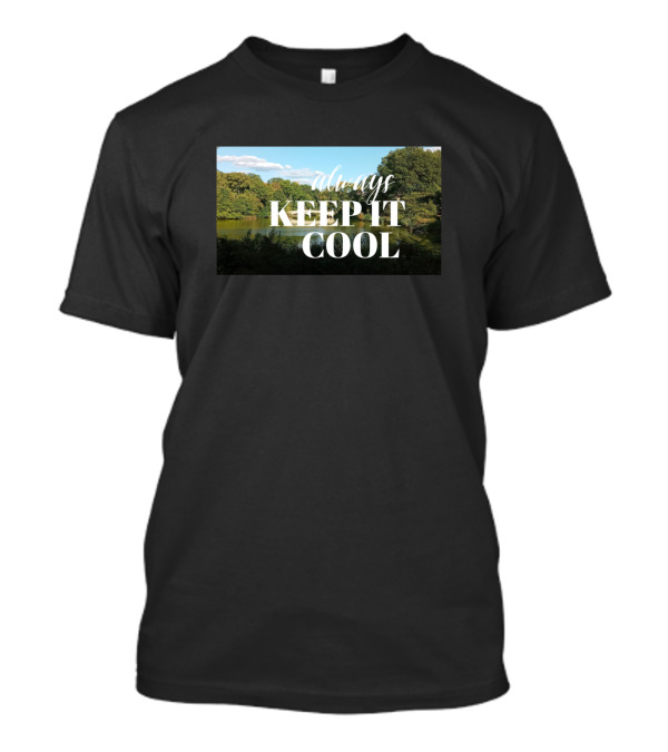 Always Keep It Cool Nature Scene T-Shirt