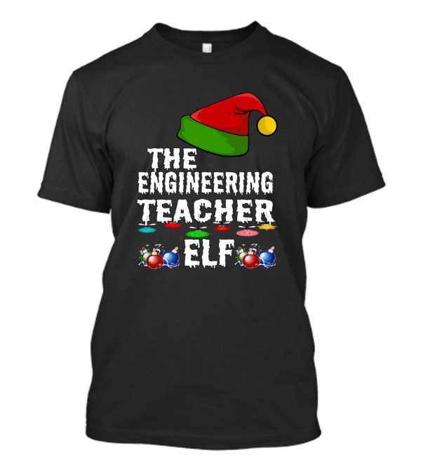 The Engineering Teacher Elf Family Christmas T-Shirt