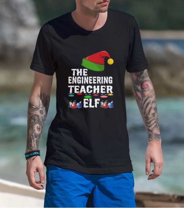 The Engineering Teacher Elf Family Christmas T-Shirt