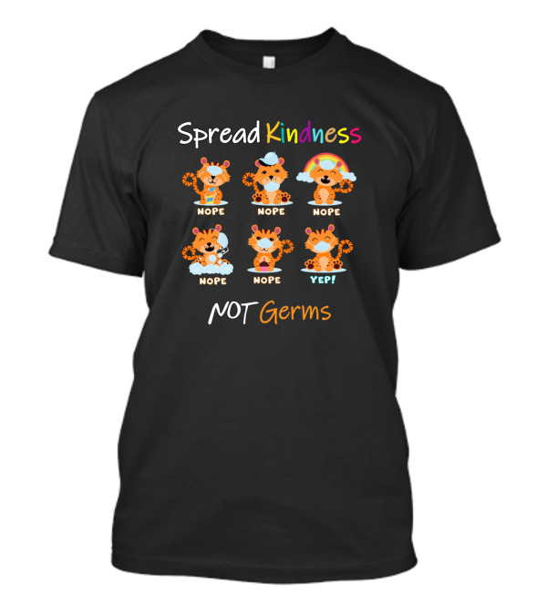 Spread Kindness Not Germs Cute Cheetahs Nope Yep T-Shirt