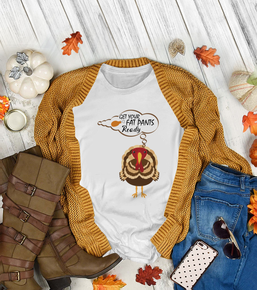 Get Your Fat Pants Ready Turkey with Drumstick Thought Bubble T-Shirt