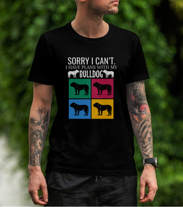 Sorry I Can't I Have Plans With My Bulldog Colorful Pop Art Squares T-Shirt