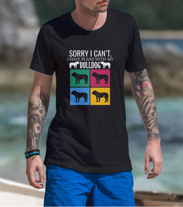 Sorry I Can't I Have Plans With My Bulldog Colorful Pop Art Squares T-Shirt