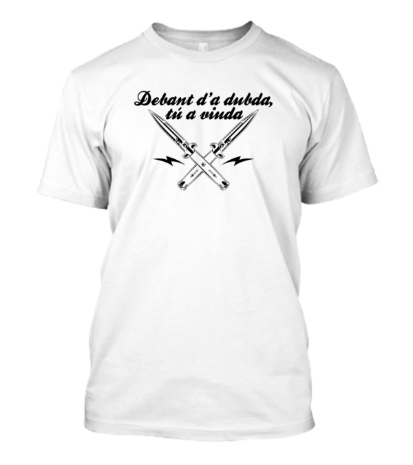 Debant D'a Dubda Tri A Vinda Knife Crossed T-Shirt