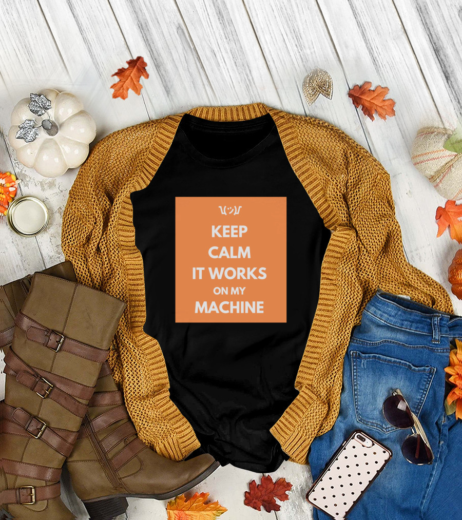 Keep Calm It Works On My Machine Shrug Emoticon T-Shirt
