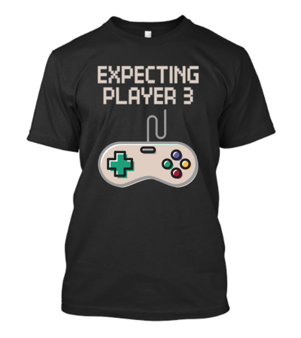 EXPECTING PLAYER 3 CONTROLLER GAMING T-Shirt