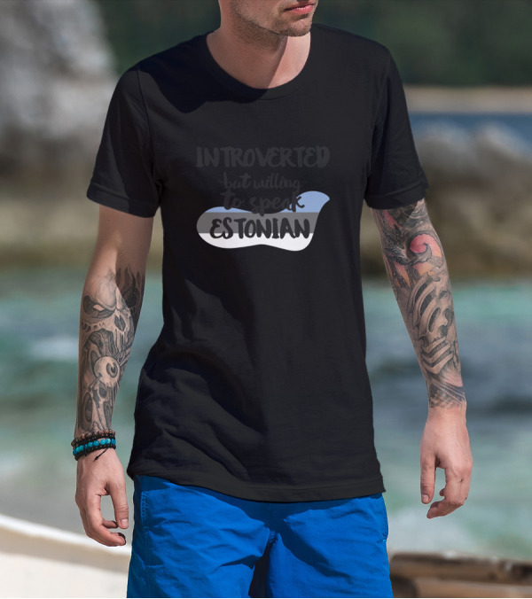 Introverted But Willing To Speak Estonian With Estonian Flag Colors T-Shirt