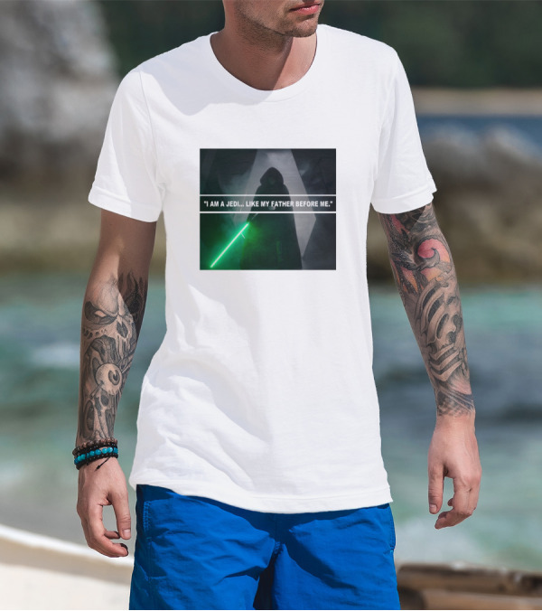 I Am A Jedi Like My Father Before Me T-Shirt
