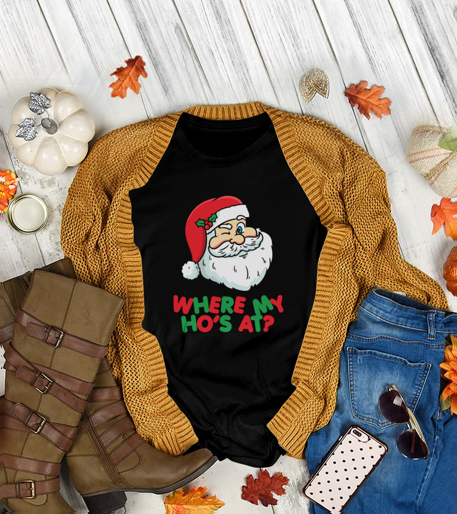 WHERE MY HO'S AT SANTA WINK HOLIDAY HUMOR T-Shirt