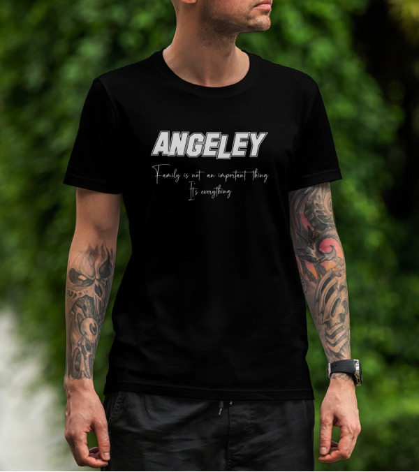 ANGELEY Family Is Not An Important Thing It's Everything T-Shirt