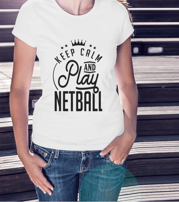 Keep Calm And Play Netball Coach Player Team Netballer Netball T-Shirt