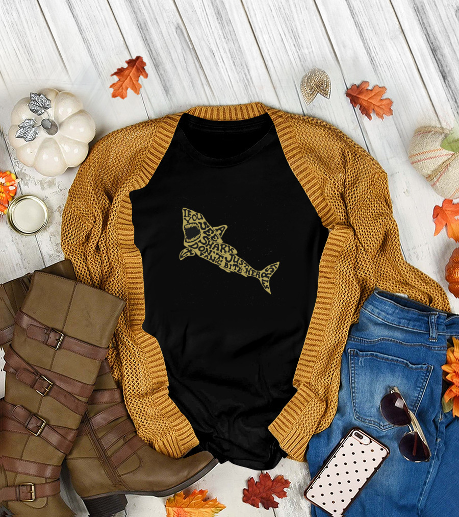 If You See A Shark Just Don't Panic Fresh Bites T-Shirt