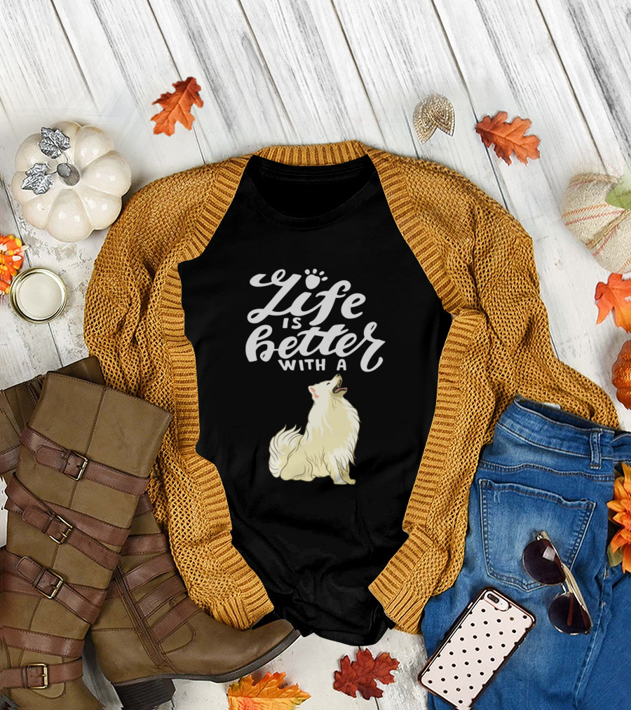 Life Is Better With A Samoyed T-Shirt