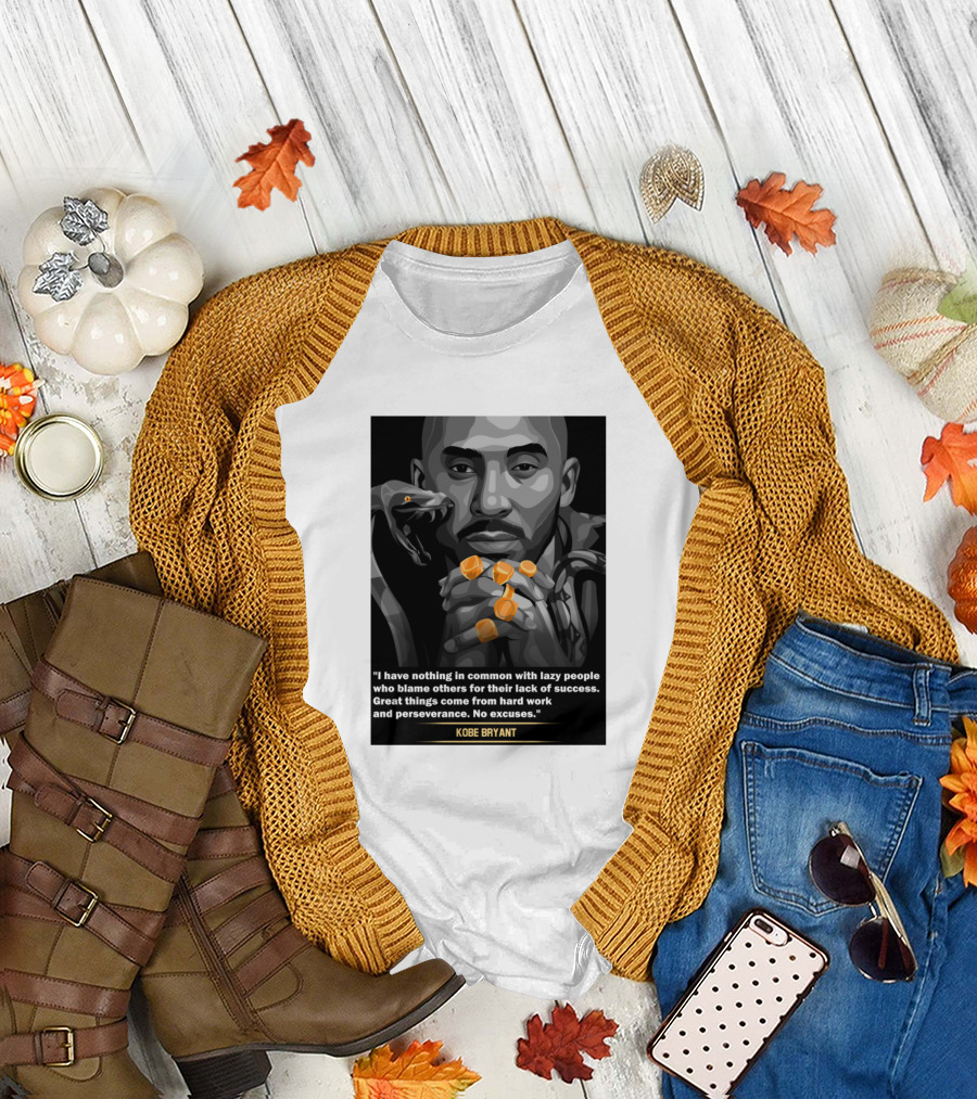 Kobe Bryant Black Mamba Great Things Hard Work Perseverance No Excuses T-Shirt