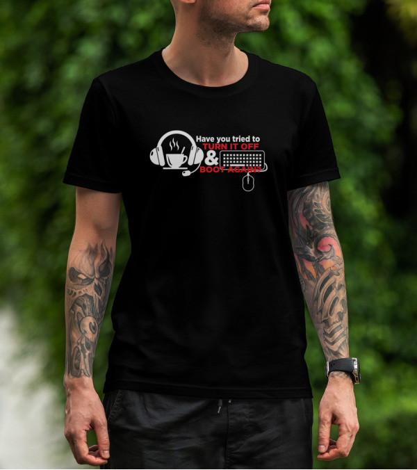Have You Tried To Turn It Off And Boot Again Computer Nerd Headset Keyboard Coffee T-Shirt