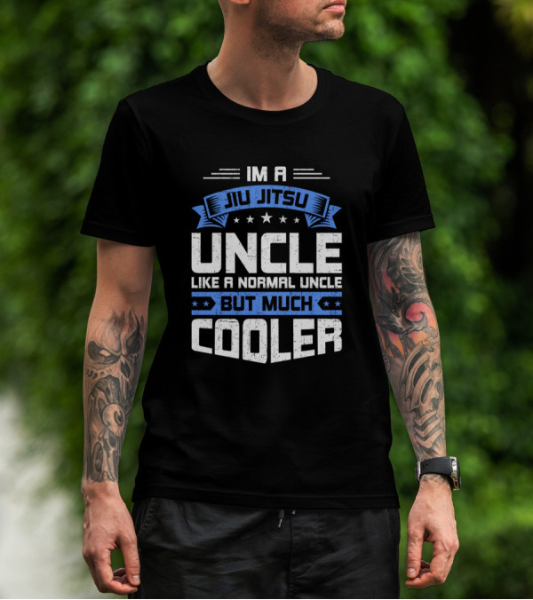 I'm A Jiu Jitsu Uncle Like A Normal Uncle But Much Cooler T-Shirt