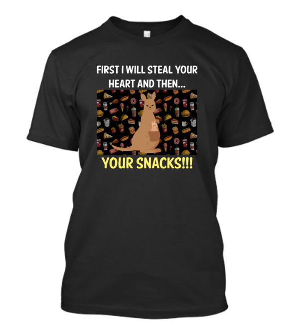 First I Will Steal Your Heart And Then Your Snacks Kangaroo With Food Background T-Shirt