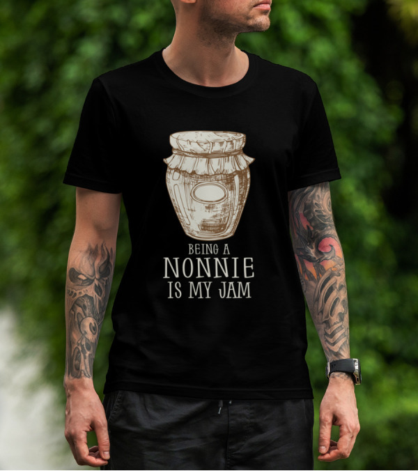 Being A Nonnie Is My Jam Funny Grandmother T-Shirt