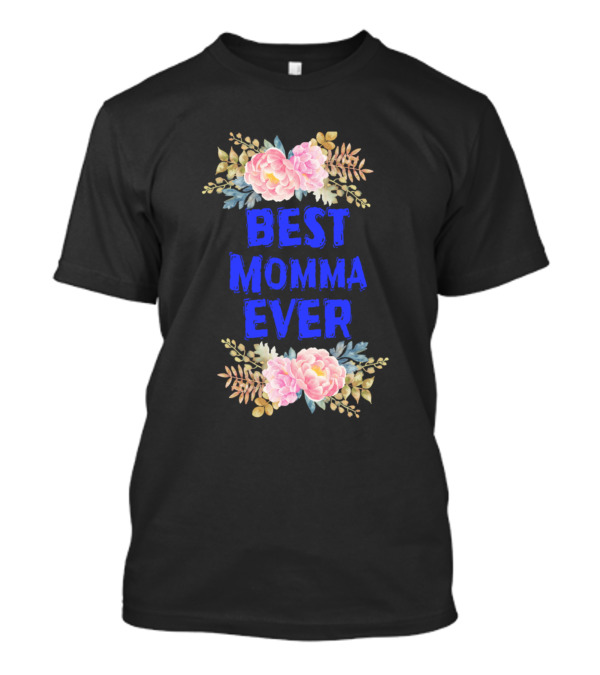 BEST MOMMA EVER Floral T-Shirt