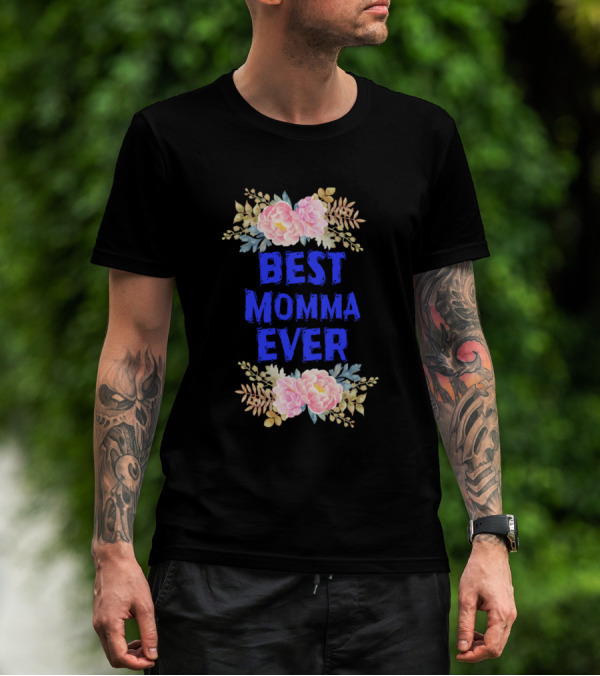 BEST MOMMA EVER Floral T-Shirt