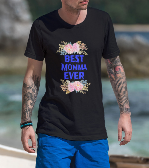 BEST MOMMA EVER Floral T-Shirt