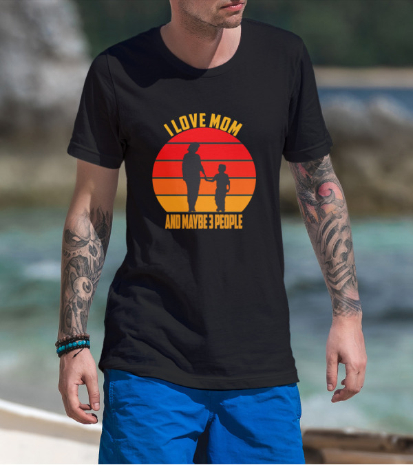 I Love Mom And Maybe 3 People Silhouette Retro Sunset T-Shirt