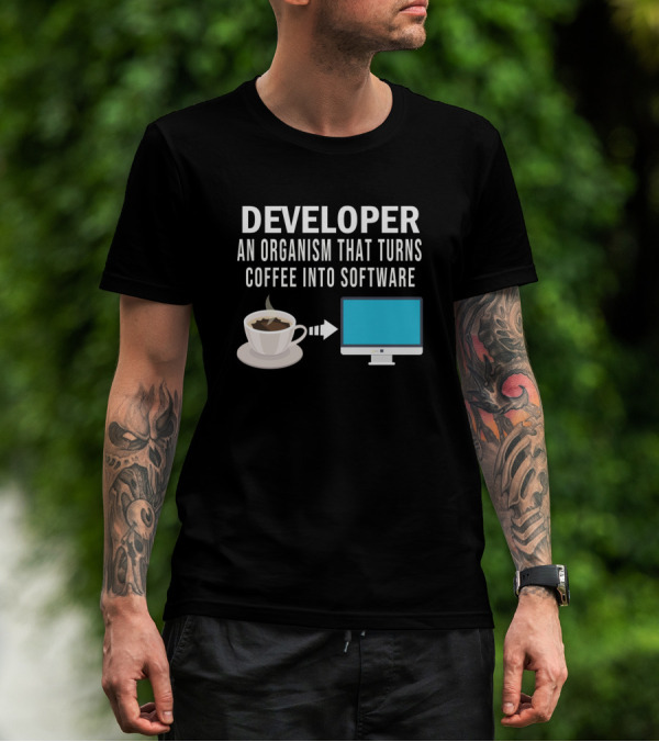Developer An Organism That Turns Coffee Into Software Computer Programmer Code T-Shirt
