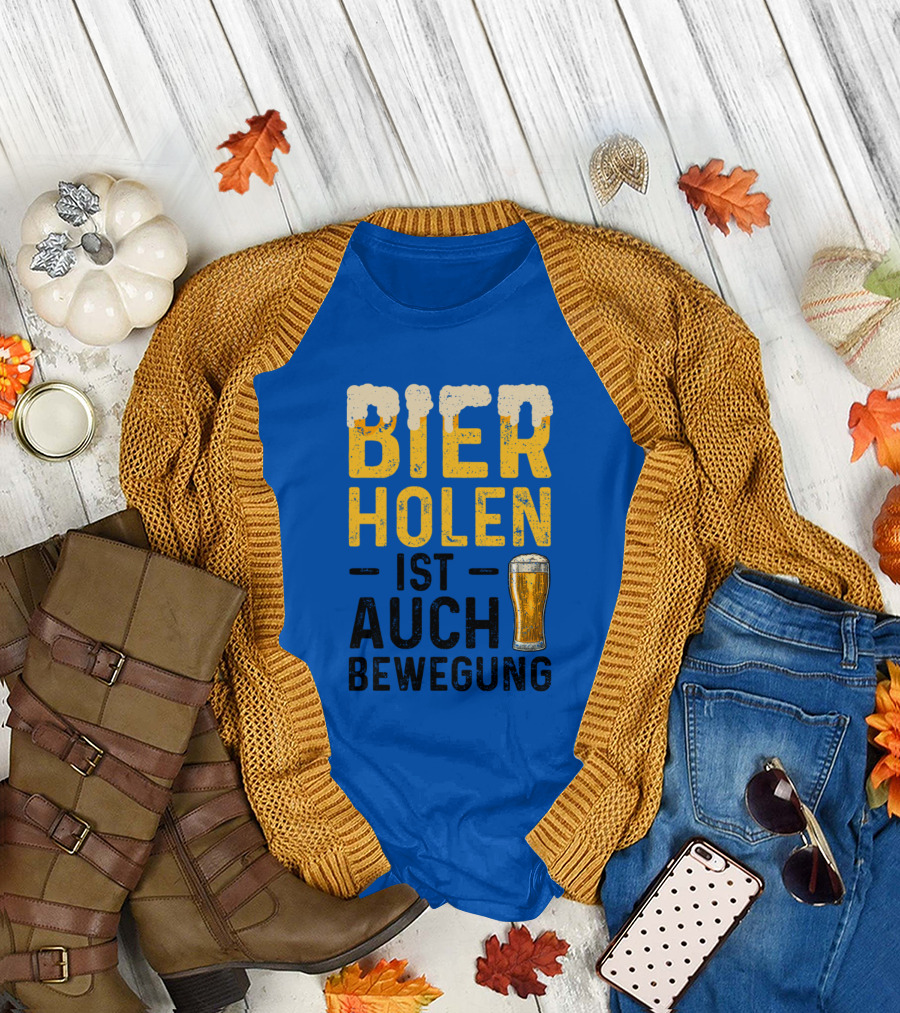 Bier Holen Ist Auch Bewegung Beer Glass T-Shirt