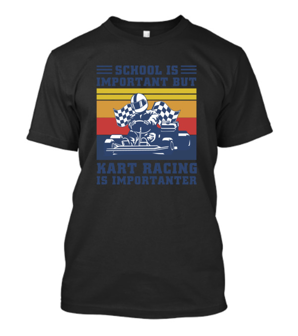 School Is Important But Kart Racing Is Importanter Racer With Checkered Flags And Retro Stripes T-Shirt