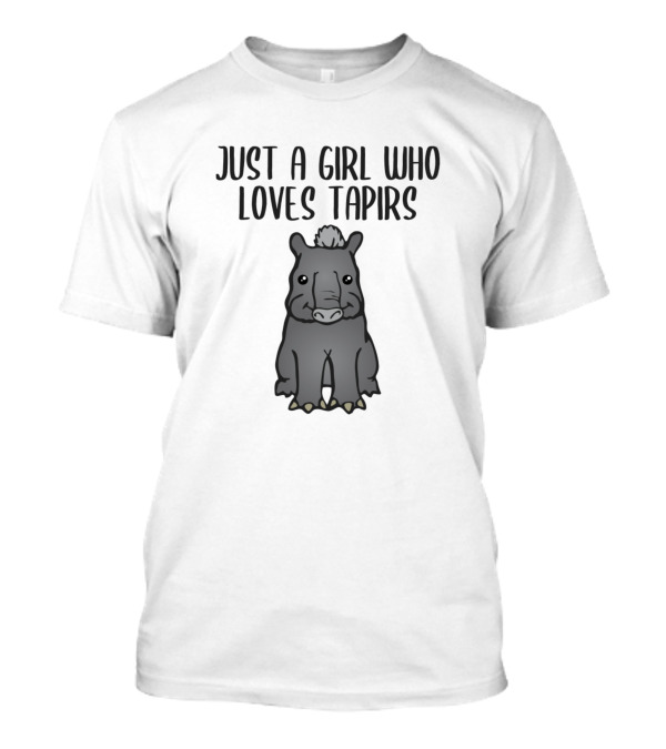 Just A Girl Who Loves Tapirs T-Shirt