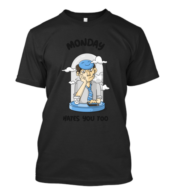 Monday Hates You Too Coffee Cloud Character T-Shirt
