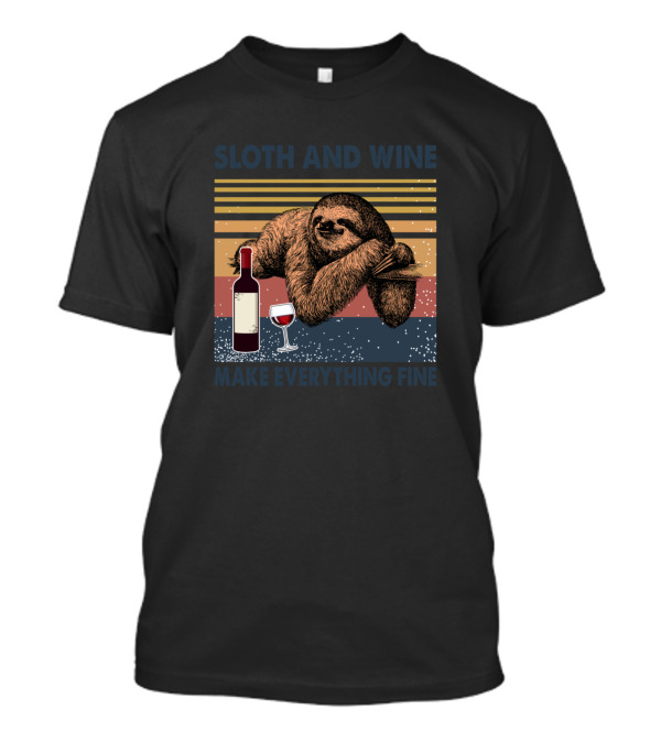 SLOTH AND WINE MAKE EVERYTHING FINE Vintage T-Shirt