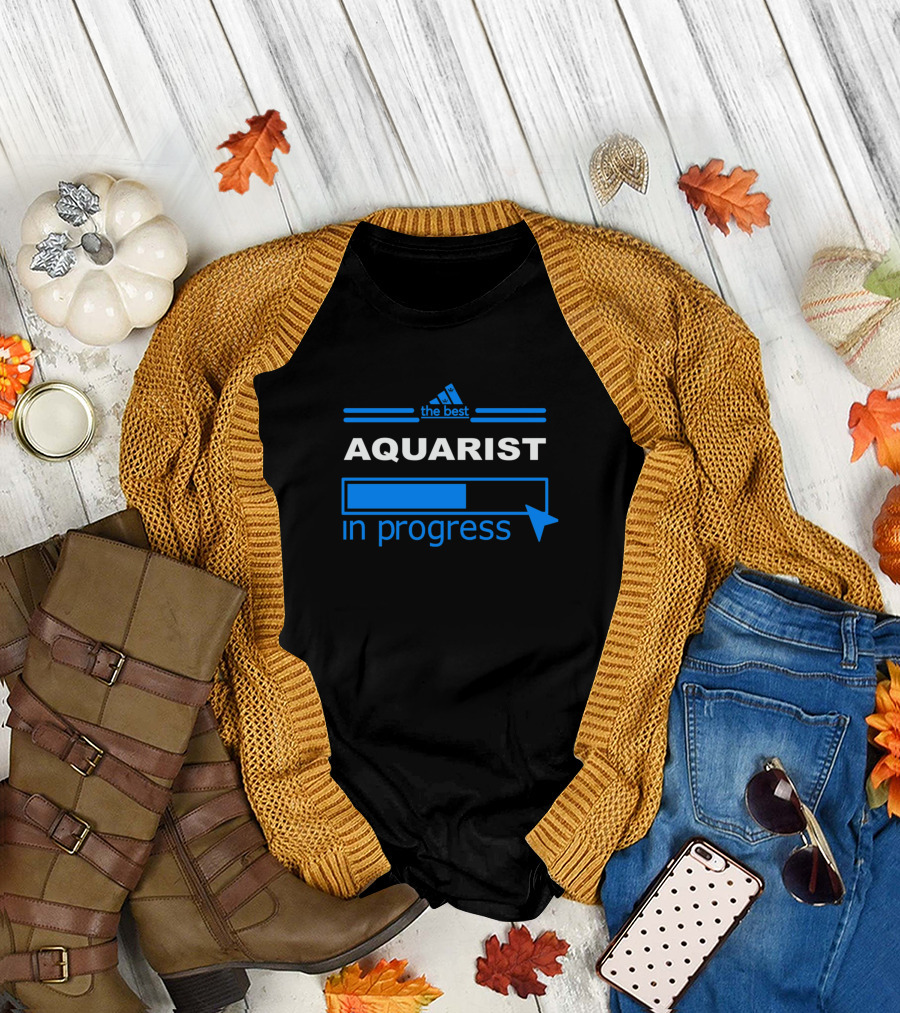 Aquarist the Best In Progress T-Shirt