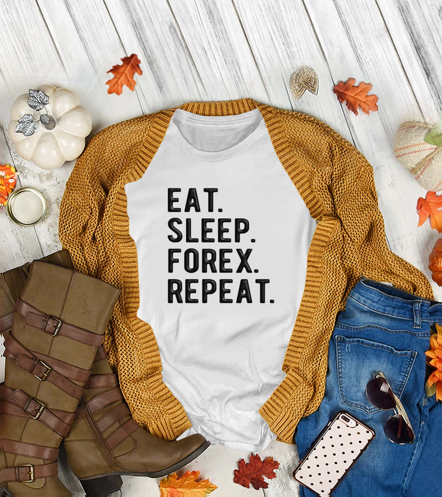 Eat Sleep Forex Repeat Forex Trader Lifestyle T-Shirt