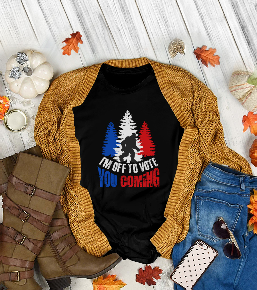 I'm Off To Vote You Coming Bigfoot Silhouette Patriotic Red White Blue Trees T-Shirt