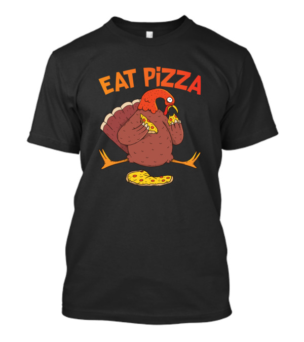Eat Pizza Turkey Enjoying Slices T-Shirt