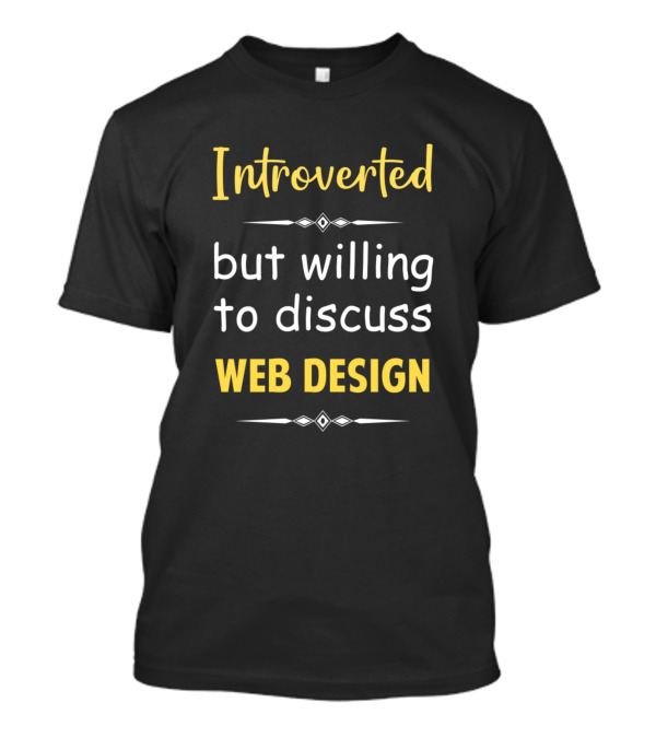Introverted But Willing To Discuss Web T-Shirt