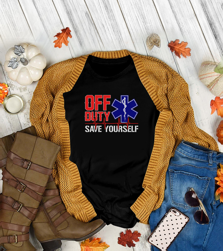 Off Duty Save Yourself EMS Star of Life with Heartbeat T-Shirt
