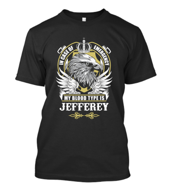 In Case Of Emergency My Blood Type Is Jefferey Eagle Crown T-Shirt