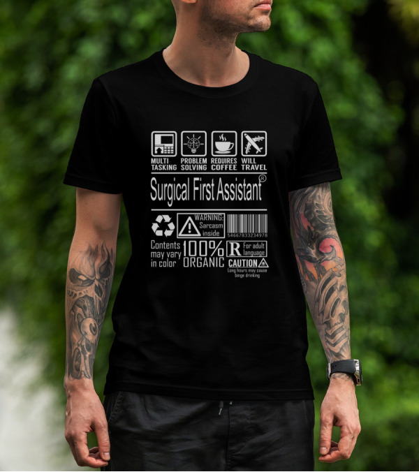 Multitasking Surgical First Assistant With Sarcasm And Coffee 100% Organic Warning T-Shirt