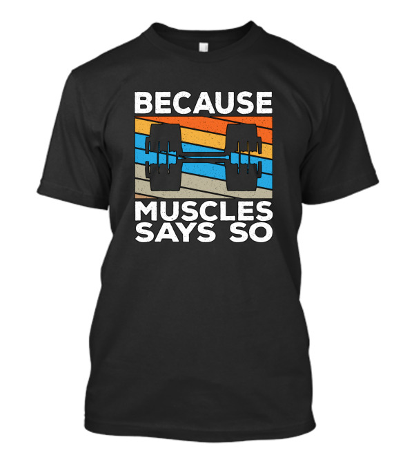 Because Muscles Says So Dumbbell Retro Stripes Gym Fitness Exercise T-Shirt