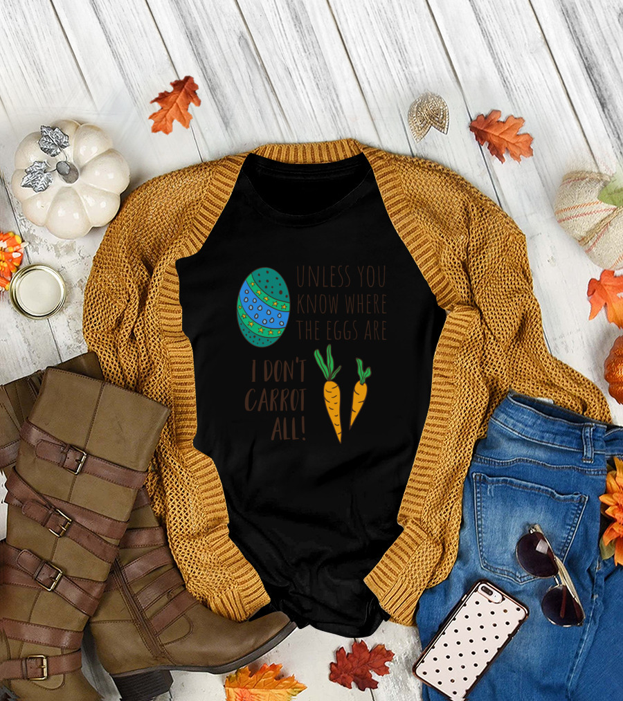 Unless You Know Where the Eggs Are I Don't Carrot All Funny Cute Easter Pun Doodle Cartoon T-Shirt