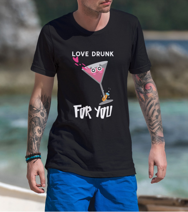 LOVE DRUNK FOR YOU Martini Ring Hearts T-Shirt
