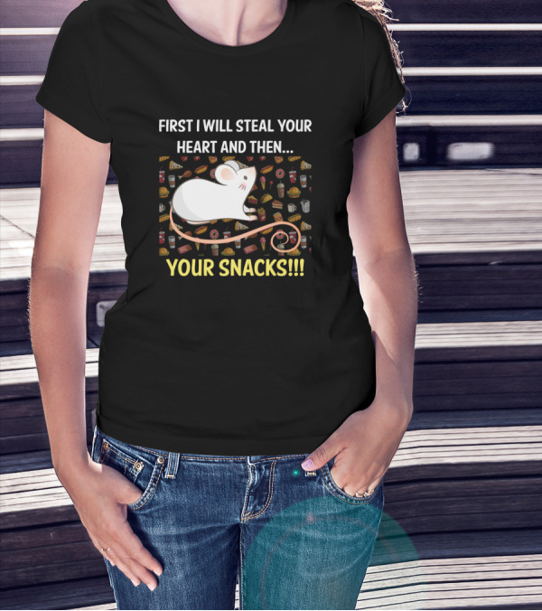 First I Will Steal Your Heart And Then Your Snacks Mouse Pizza Burgers Donuts Soda T-Shirt