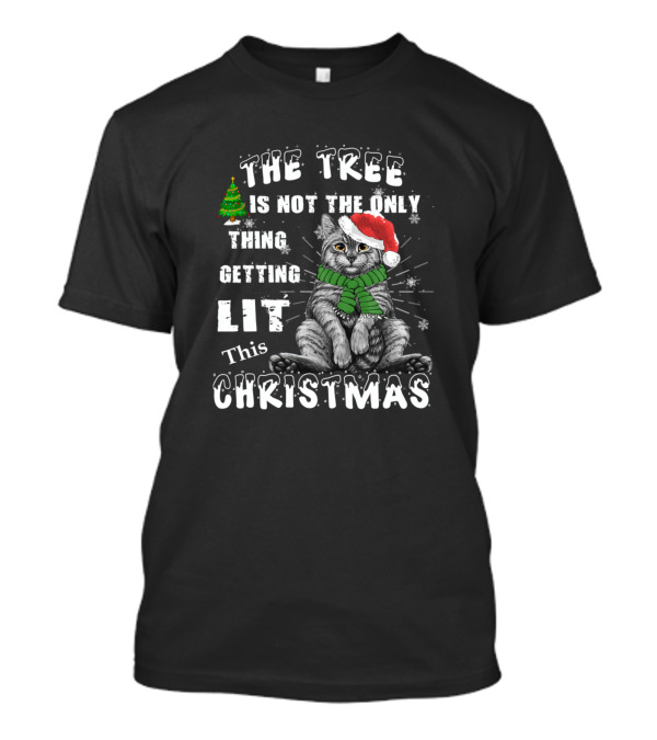 The Tree Is Not The Only Thing Getting Lit This Christmas Tabby Cat T-Shirt