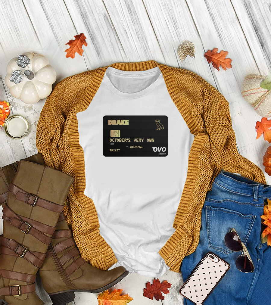 Drake October’s Very Own OVO Season Credit Card Drizzy 10/24/86 T-Shirt