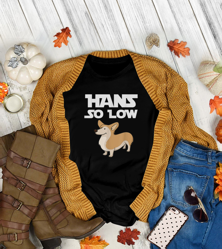 Hans So Low Funny Corgi Lover Puns T-Shirt