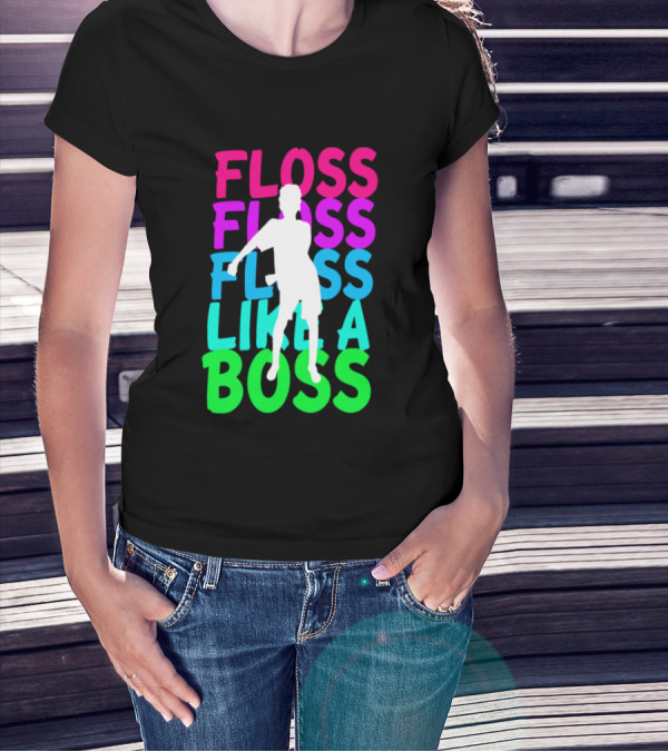 FLOSS FLOSS FLOSS LIKE A BOSS Dance T-Shirt