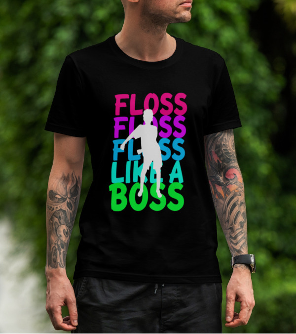 FLOSS FLOSS FLOSS LIKE A BOSS Dance T-Shirt