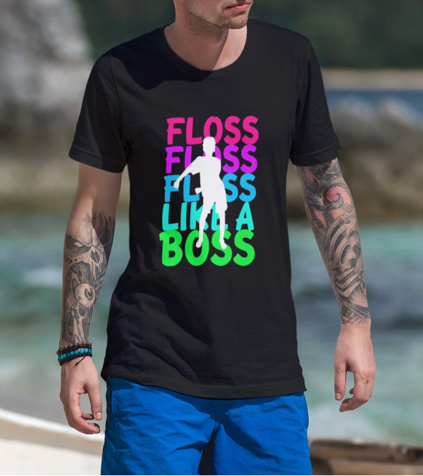 FLOSS FLOSS FLOSS LIKE A BOSS Dance T-Shirt
